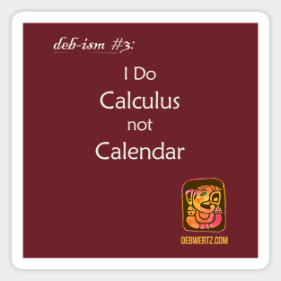 Calculus not Calendar Magnet